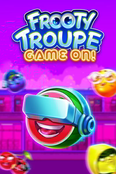 Frooty Troupe – Game On!