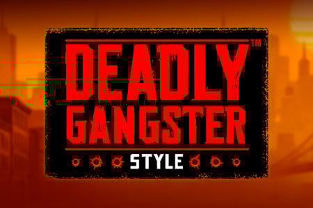 Deadly Gangster Style