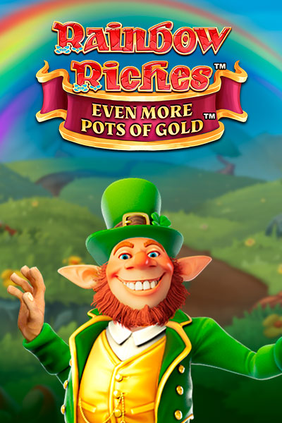 Rainbow Riches Even More Pots of Gold